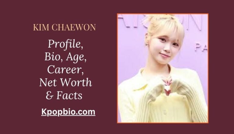 Kim Chaewon , Kim Chaewon age, Kim Chaewon birthday